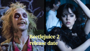 Beetlejuice 2 release date